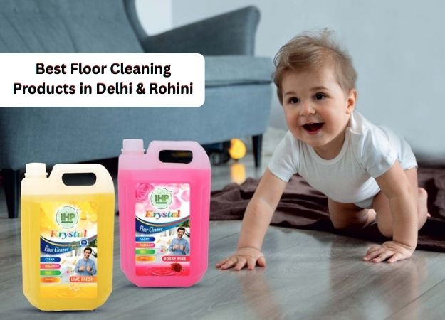 Best Floor Cleaning Products in Delhi & Rohini for Homes and Offices